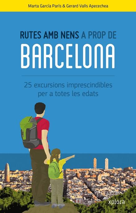 Rutes amb nens a prop de Barcelona | 9788415797388 | Marta Garcia y Gerard Valls