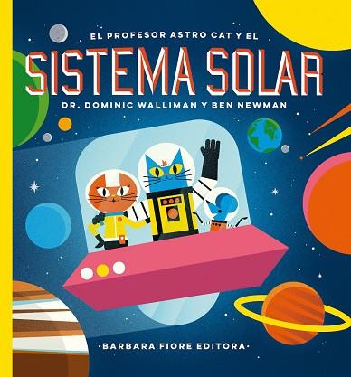 El professor Astro Cat y el Sistema Solar | 9788416985036 | Walliman, Dominic; Newman, Ben