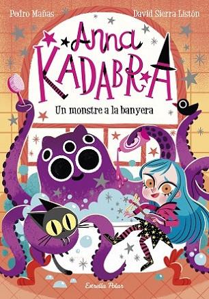 Anna Kadabra. Un monstre a la banyera | 9788418135156 | Mañas, Pedro / Sierra Listón, David