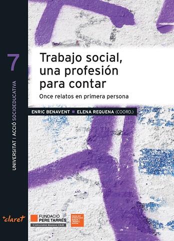 Trabajo social, una profesión para contar: once relatos en primera persona | 9788491364009 | Benavent Vallès, Enric / Requena Varón, Elena