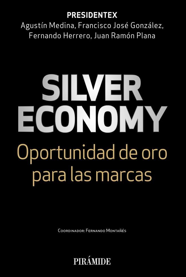 Silver economy | 9788436847543 | Medina, Agustín / González, Francisco José / Herrero, Fernando / Plana, Juan Ramón
