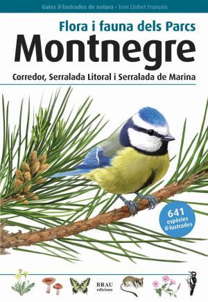 Flora i fauna dels Parcs Montnegre Corredor, Serralada Litoral i Serralada de Ma | 9788496905405 | Llobet François, Toni