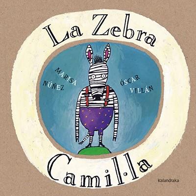 La Zebra Camil.la | 9788416804085 | Núñez, Marisa