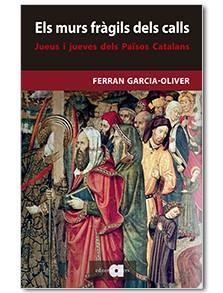 MURS FRÀGILS DELS CALLS, ELS | 9788416260751 | Garcia-Oliver García, Ferran