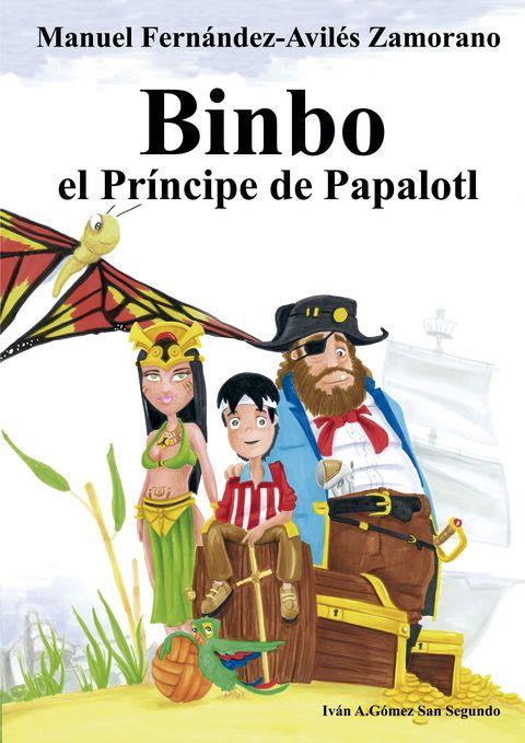 Binbo el Príncipe de Papalotl | 9788409114870 | Fernández Avilés Zamorano, Manuel