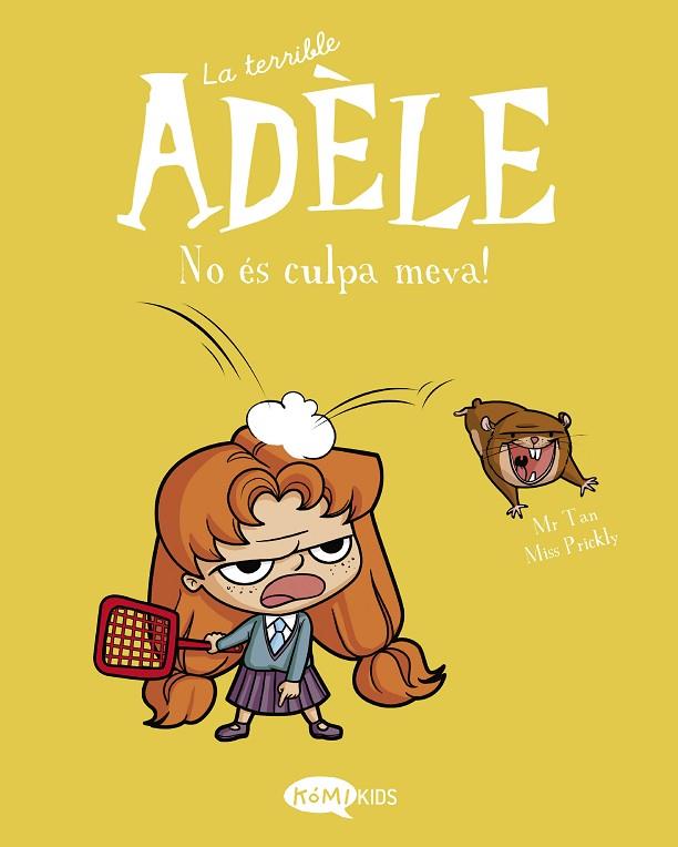 La terrible Adèle Vol.3 No ès culpa meva! | 9788412257151 | Mr Tan ; Miss Prickly ( il.)