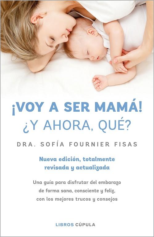 ¡Voy a ser mamá! ¿Y ahora qué? | 9788448028497 | Fournier, Sofía
