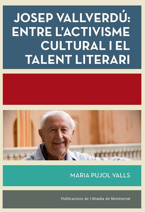Josep Vallverdú: Entre l'activisme cultural i el talent literari | 9788498838039 | Pujol Valls, Maria