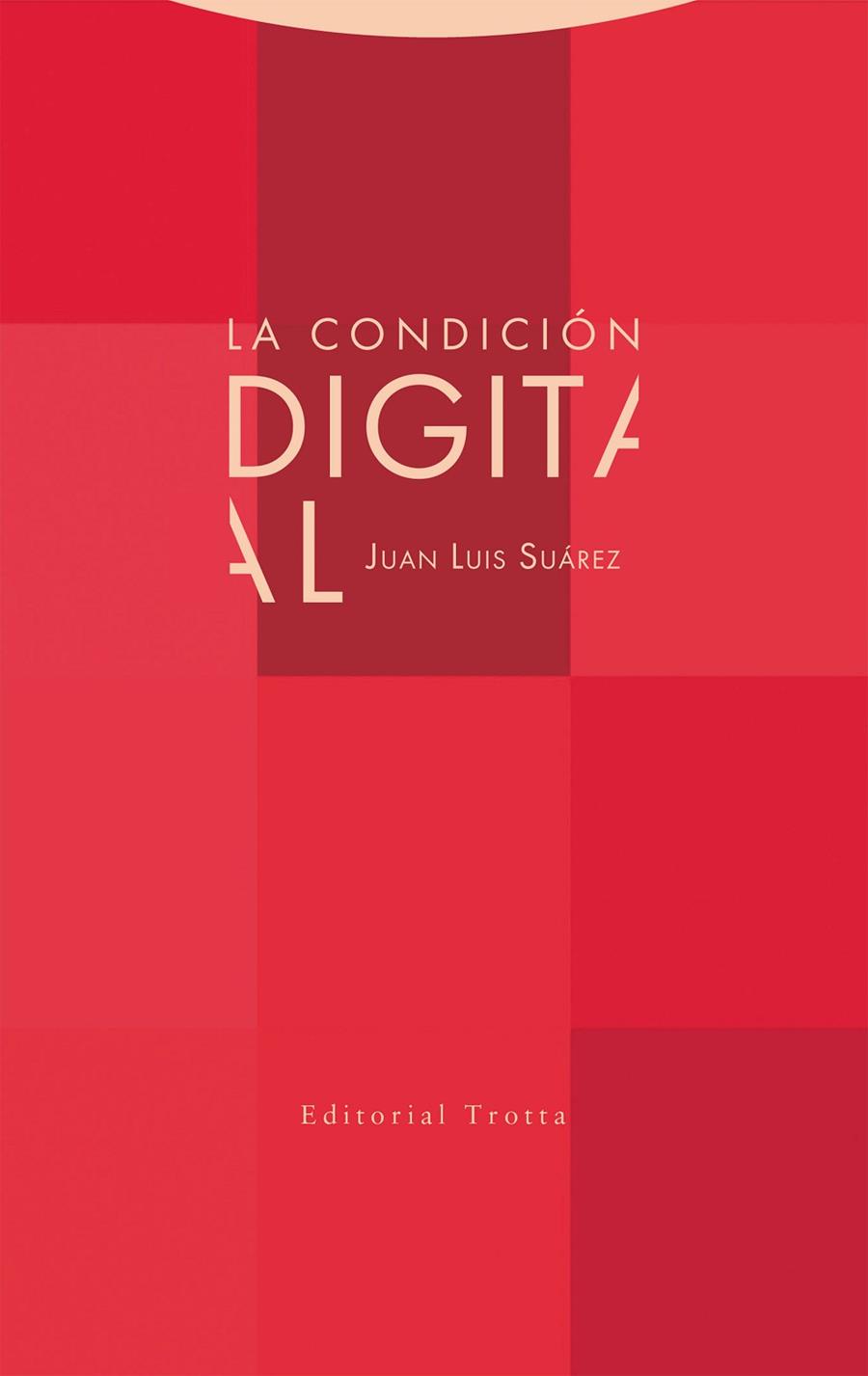 La condición digital | 9788413640952 | Suárez, Juan Luis