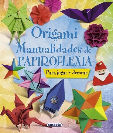 Origami. Manualidades de papiroflexia | 9788467716887 | Susaeta, Equipo