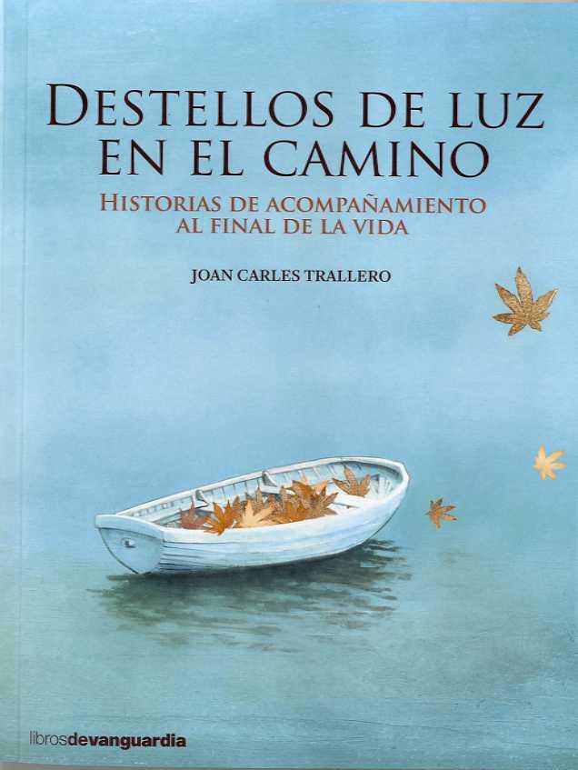 DESTELLOS DE LUZ EN EL CAMINO | 9788416372362 | TRALLERO FORT, JOAN CARLES