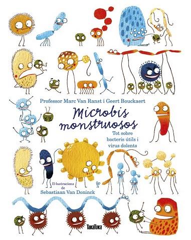 Microbis monstruosos. Tot sobre bacteris útils i virus dolents | 9788417383756 | Van Ranst, Marc / Bouckaert, Geert