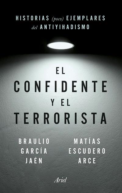 El confidente y el terrorista | 9788434435148 | García Jaén, Braulio / Escudero Arce, Matías