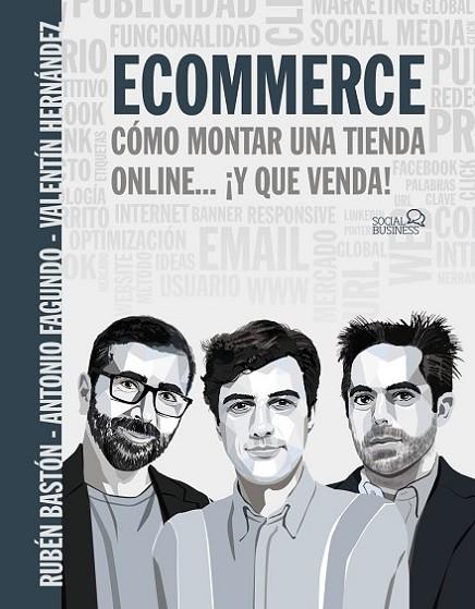 Ecommerce. Cómo montar una tienda online... ¡y que venda! | 9788441543966 | Fagundo, Antonio / Bastón, Rubén / Hernández, Valentín