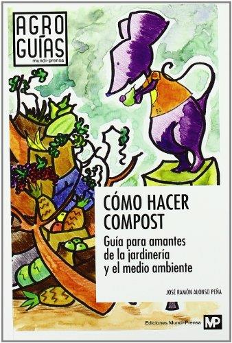Cómo hacer compost | 9788484764304 | ALONSO PEÑA, JOSE RAMON