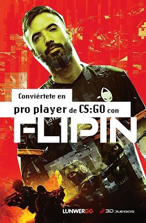 Conviértete en pro player de CS:GO con FlipiN | 9788418820618 | FlipiN