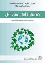 ¿EL VINO DEL FUTURO? | 9788420013121 | Cuckierman, Jérémy / Quénol, Hervé / Bouffard, Michelle