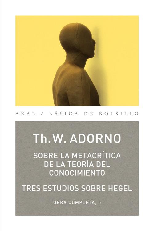 Sobre la metacrítica de la teoría del conocimiento | 9788446016816 | Adorno, Theodor W.