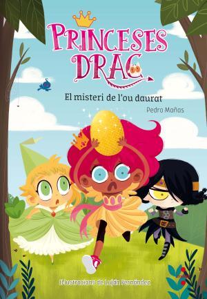 Princeses Drac 1: El misteri de l'ou daurat | 9788466141772 | Mañas Romero, Pedro