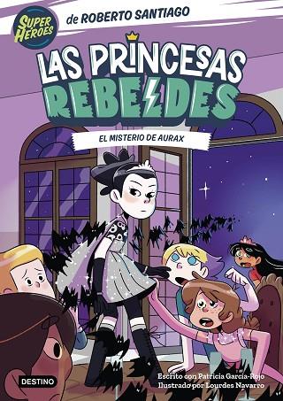 Las Princesas Rebeldes 5. El misterio de Aurax | 9788408274223 | Santiago, Roberto / García-Rojo, Patricia