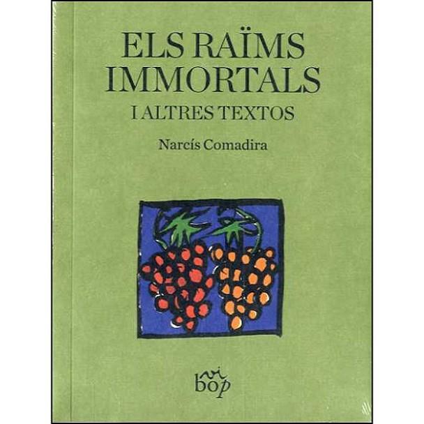 Els raïms immortals i altres textos | 9788494829963 | Comadira Moragriega, Narcís
