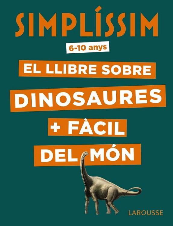 Simplíssim. El llibre sobre dinosaures + fàcil del món | 9788417720056 | Mathivet, Éric