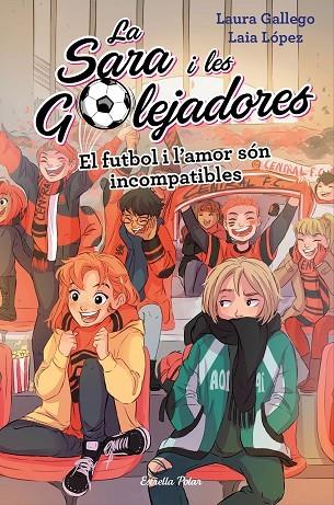 El futbol i l'amor són incompatibles | 9788491378044 | Gallego, Laura / López, Laia