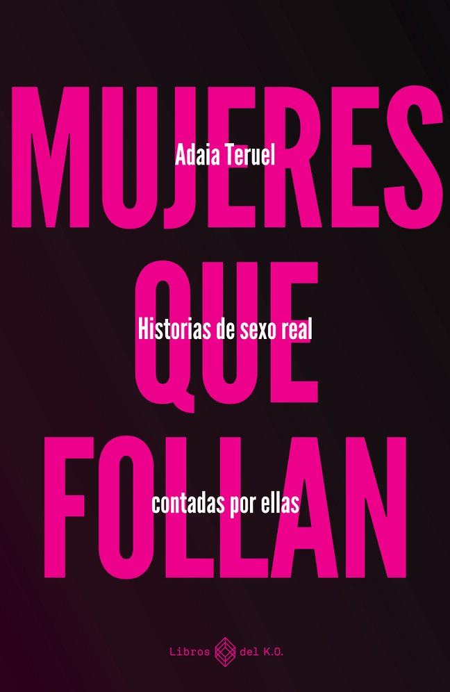 Mujeres que follan (3ª Ed.) | 9788419119346 | Teruel, Adaia