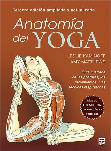 Anatomía del yoga. Tercera edición ampliada y actualizada | 9788418655142 | Kaminoff, Leslie / Matthews, Amy
