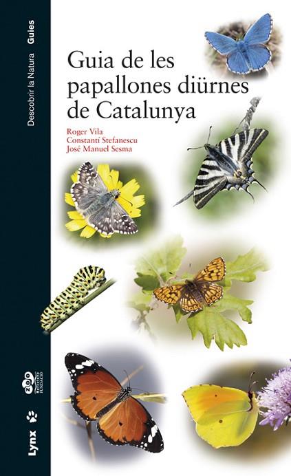 Guia de les papallones diürnes de Catalunya | 9788416728060 | Vila, Roger Vila / Stefanescu, Constantí / Sesma, José Manuel