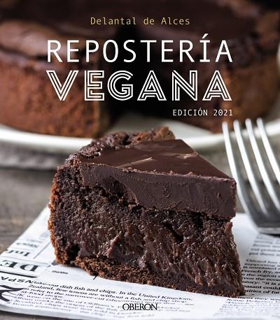 Repostería Vegana. Edición 2021 | 9788441544123 | Delantal de alces / Martínez Gutiérrez, Cristina / Cortés Frau, Lluís