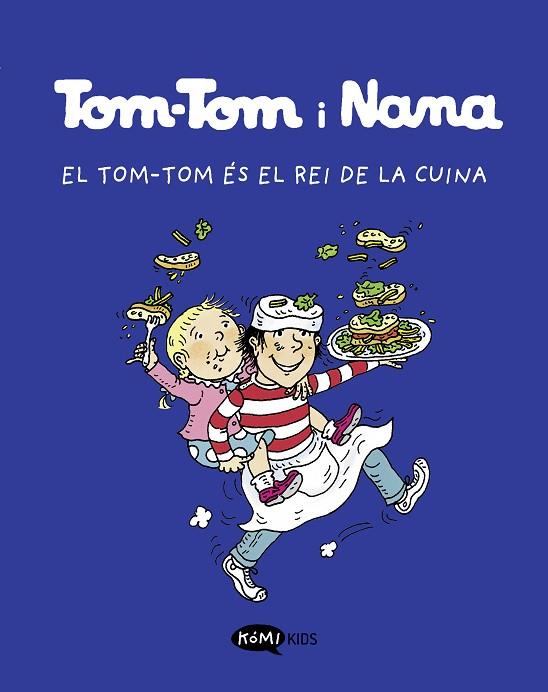 Tom-Tom y Nana 3. El Tom-Tom és el rei de la cuina | 9788419183118