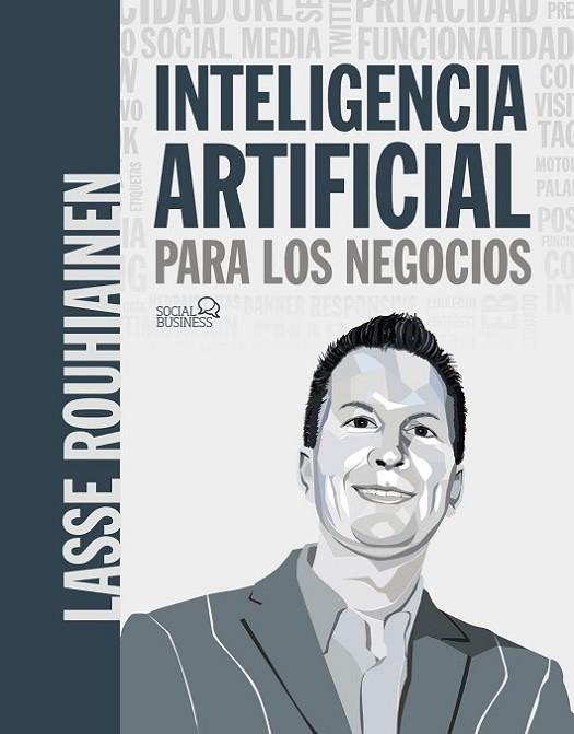 Inteligencia artificial para los negocios. 21 casos prácticos y opiniones de exp | 9788441542952 | Rouhiainen, Lasse