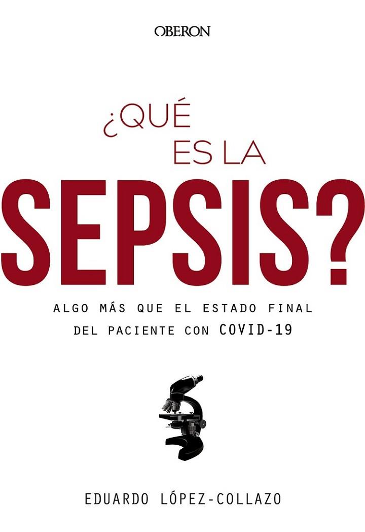 ¿Qué es la sepsis? Algo más que el estado final del paciente con COVID-19 | 9788441543416 | López-Collazo, Eduardo