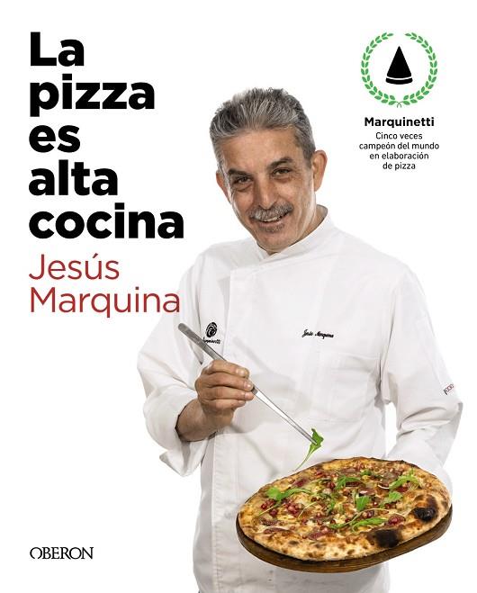 La pizza es alta cocina - Edición actualizada | 9788441543874 | Marquina Cepeda, Jesús
