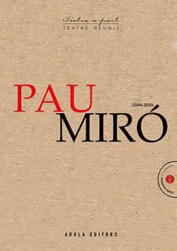PAU MIRÓ. TEATRE REUNIT (2004 - 2020) | 9788412348644 | Miró, Pau