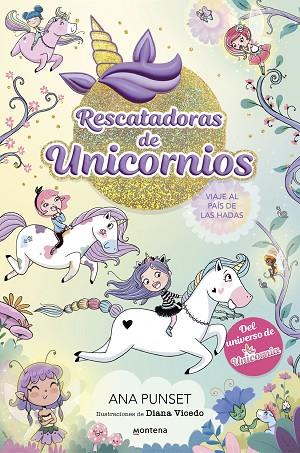Rescatadoras de Unicornios 2 - Viaje al país de las hadas | 9788419501356 | Punset, Ana
