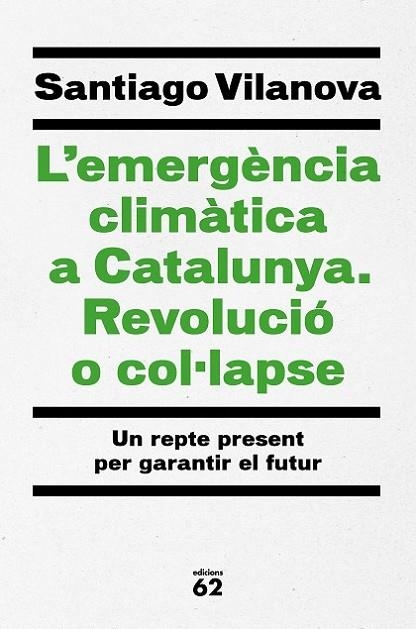 L'emergència climàtica a Catalunya. Revolució o col·lapse | 9788429779417 | Vilanova Tane, Santiago