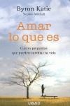 Amar lo que es | 9788479536732 | Katie, Byron / Mitchell, Stephen