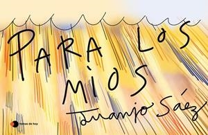 Para los míos | 9788499988450 | Sáez, Juanjo
