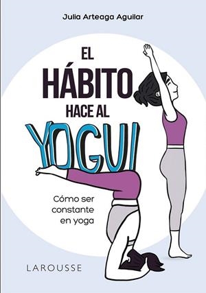 El hábito hace al yogui | 9788418473159 | Arteaga Aguilar, Julia