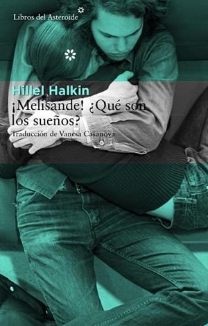 ¡Melisande! ¿Qué son los sueños? | 9788415625735 | Halkin, Hillel