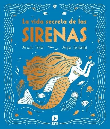 La vida secreta de las sirenas | 9788413189130 | Tola, Anuk