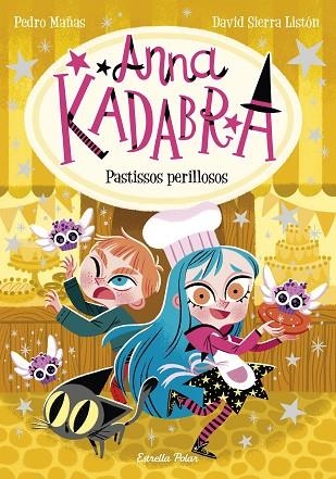 Anna Kadabra 6. Pastissos perillosos | 9788418444418 | Mañas, Pedro / Sierra Listón, David