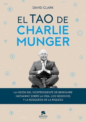 El tao de Charlie Munger | 9788413440842 | Clark, David