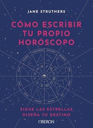 Cómo escribir tu propio horóscopo | 9788441543676 | Struthers, Jane
