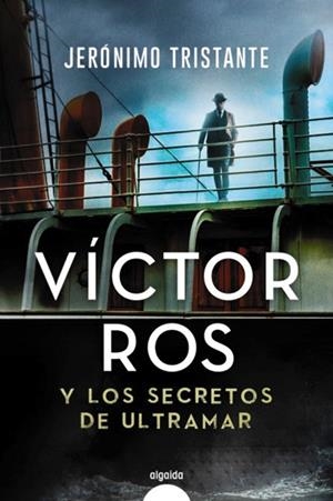 Víctor Ros y los secretos de ultramar | 9788491894940 | Tristante, Jerónimo