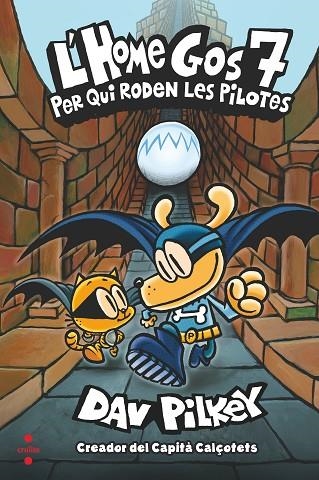 L'Home Gos 7  Per qui roden les pilotes | 9788466149587 | Pilkey, Dav