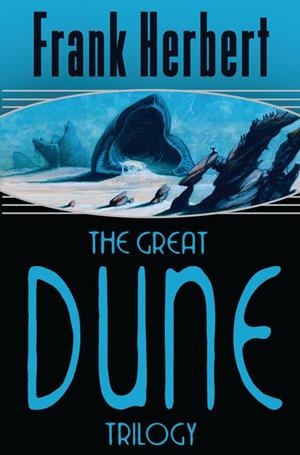 THE GREAT DUNE TRILOGY : "DUNE", "DUNE MESSIAH", "CHILDREN OF DUN | 9780575070707 | HERBERT, FRANK