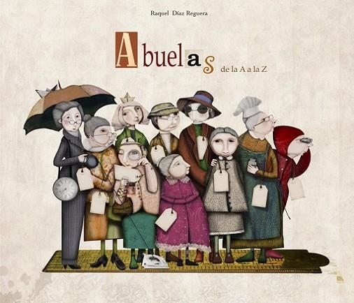 Abuelas de la A a la Z | 9788448834722 | Díaz Reguera, Raquel